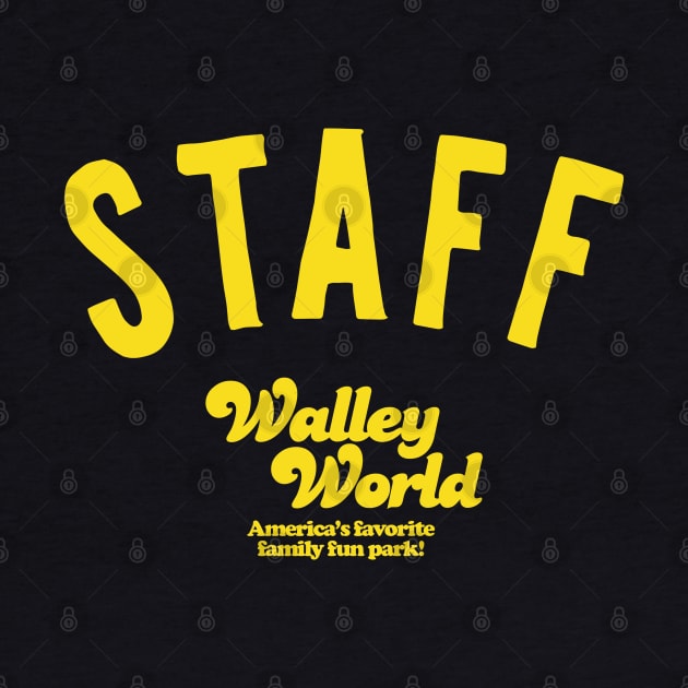 Walley World Staff by PopCultureShirts